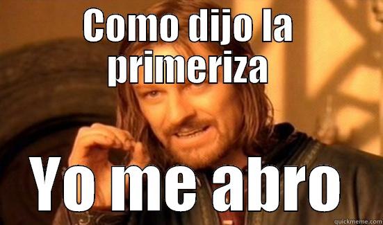 boromir primeriza - COMO DIJO LA PRIMERIZA YO ME ABRO Boromir