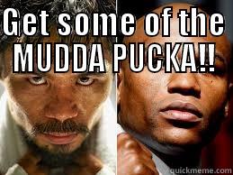 GET SOME OF THE MUDDA PUCKA!!  Misc