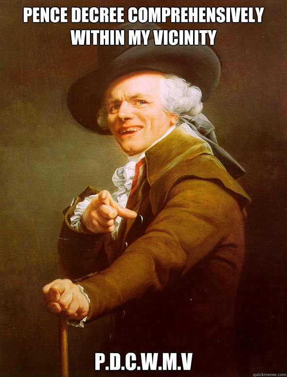 pence decree comprehensively within my vicinity P.D.C.W.M.V  Joseph Ducreux