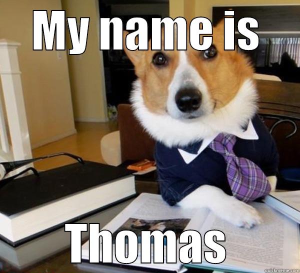 MY NAME IS THOMAS Lawyer Dog