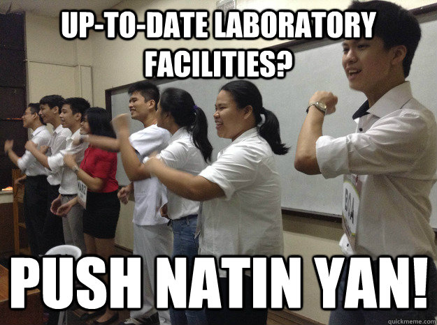 up-to-date laboratory facilities? PUSH NATIN YAN!  