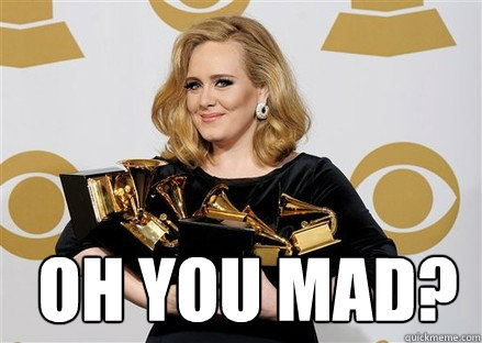   OH You MAD?  Adele Meme