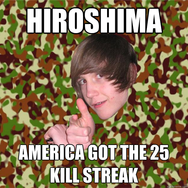 hiroshima america got the 25 kill streak  