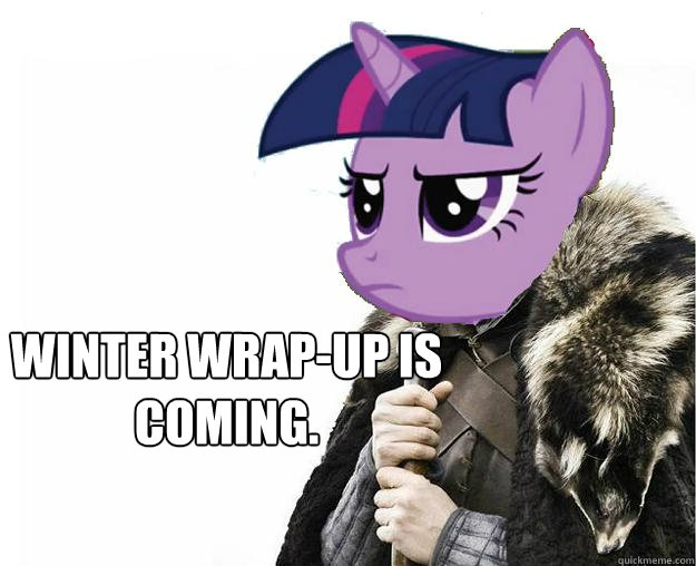 Winter Wrap-UP is coming. - Winter Wrap-UP is coming.  Imminent Twilight