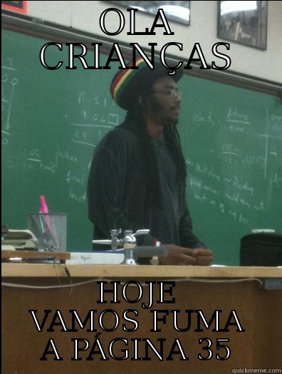 OLA CRIANÇAS HOJE VAMOS FUMA A PÁGINA 35 Rasta Science Teacher