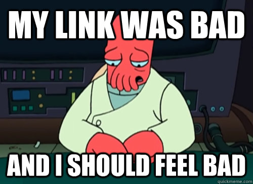 My link was bad and i should feel bad  sad zoidberg