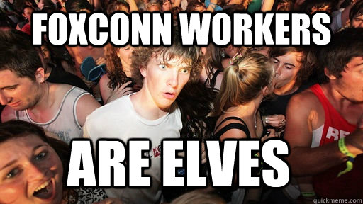 Foxconn workers are elves  Sudden Clarity Clarence