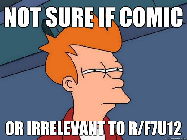 Not sure if comic or irrelevant to r/f7u12  Futurama Fry