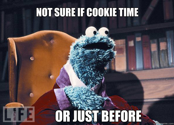 Not sure if cookie time or just before  Cookieman