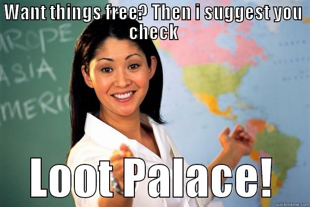 the Adviser xD - WANT THINGS FREE? THEN I SUGGEST YOU CHECK LOOT PALACE! Unhelpful High School Teacher