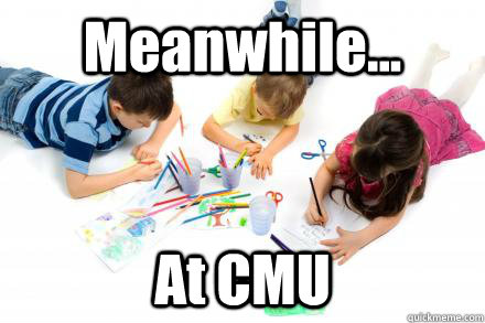 Meanwhile... At CMU - Meanwhile... At CMU  College