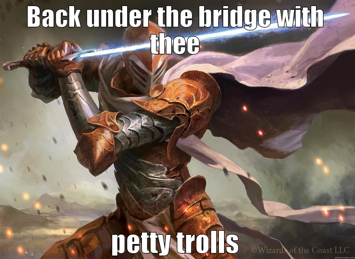 the troll-slayer - BACK UNDER THE BRIDGE WITH THEE PETTY TROLLS Misc