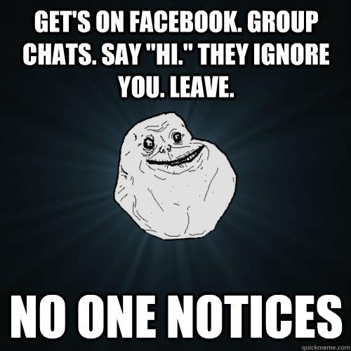 Get's on facebook. Group chats. Say 