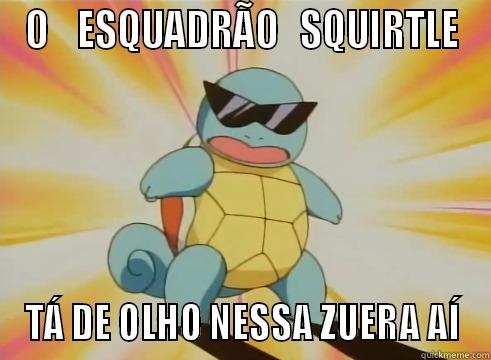 O    ESQUADRÃO   SQUIRTLE TÁ DE OLHO NESSA ZUERA AÍ Misc