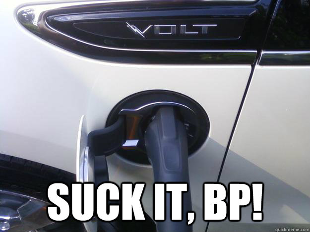  Suck it, BP!  2012 Chevy Volt