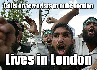 Calls on terrorists to nuke London Lives in London  