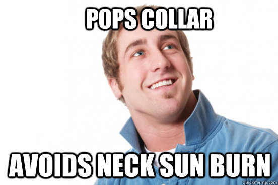 Pops collar Avoids neck sun burn  Misunderstood Douchebag