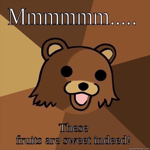 MMMMMM..... THESE FRUITS ARE SWEET INDEED! Pedobear