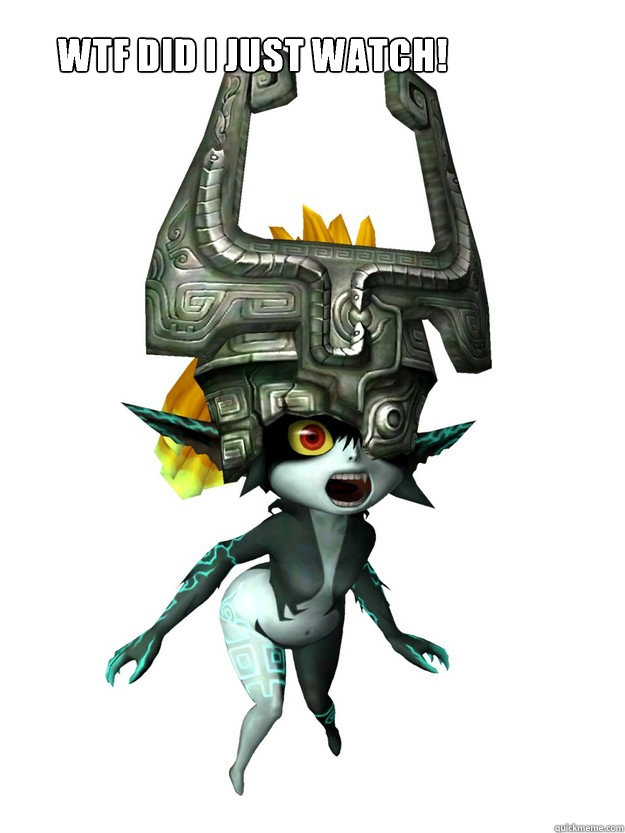 Wtf did i just watch!  Midna