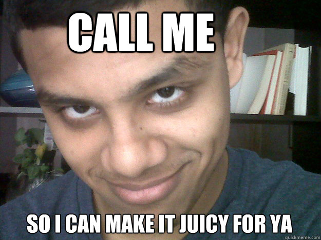 Call me So i can make it juicy for ya - Call me So i can make it juicy for ya  Tahsin Salad