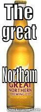 World famous in Nth Queensland - THE GREAT NORTHAM Misc
