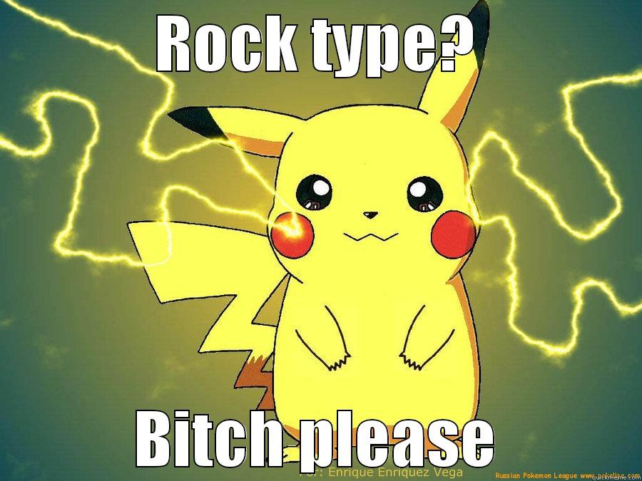 ROCK TYPE? BITCH PLEASE Misc