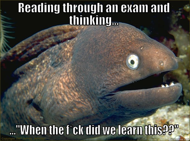 READING THROUGH AN EXAM AND THINKING... ...