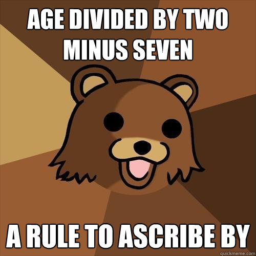 age divided by two minus seven A rule to ascribe by  Pedobear