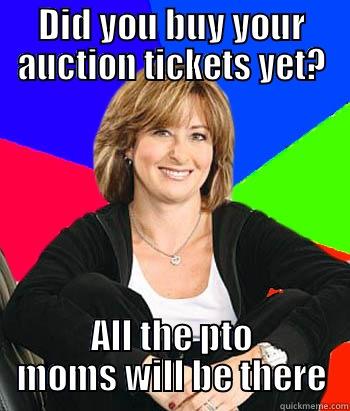 DID YOU BUY YOUR AUCTION TICKETS YET? ALL THE PTO MOMS WILL BE THERE Sheltering Suburban Mom