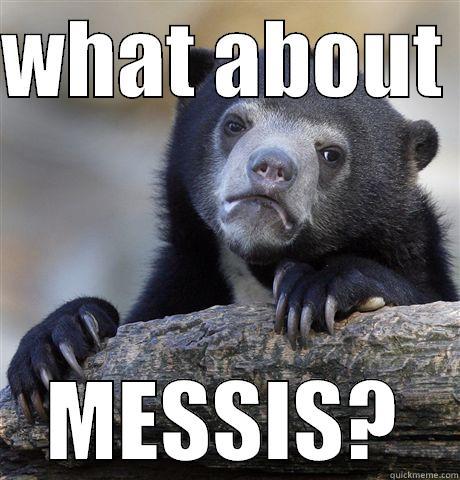 WHAT ABOUT  MESSIS? Confession Bear