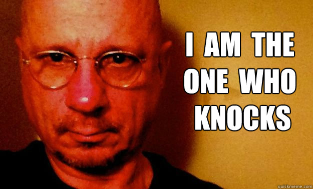 I  am  the 
One  who
 Knocks - I  am  the 
One  who
 Knocks  Whos there