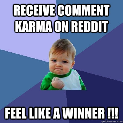 Receive Comment Karma on reddit feel like a WINNER !!!  Success Kid