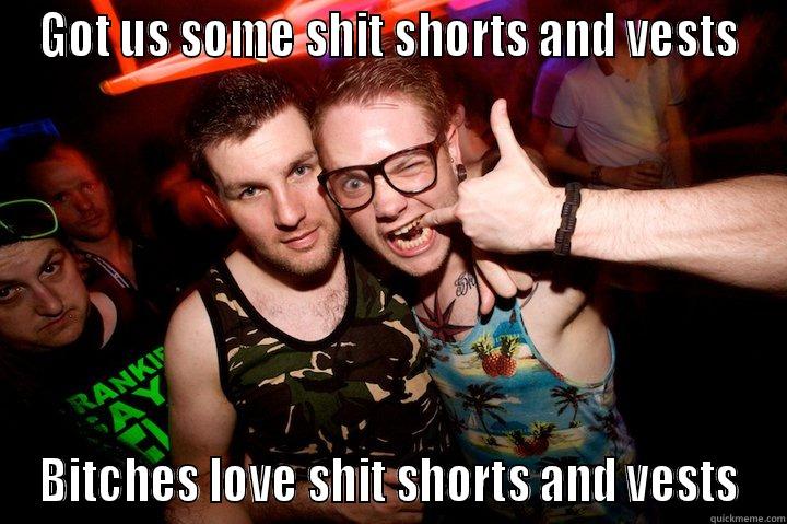 Shit shorts - GOT US SOME SHIT SHORTS AND VESTS BITCHES LOVE SHIT SHORTS AND VESTS Misc