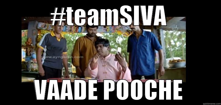 siva vaade - #TEAMSIVA VAADE POOCHE Misc