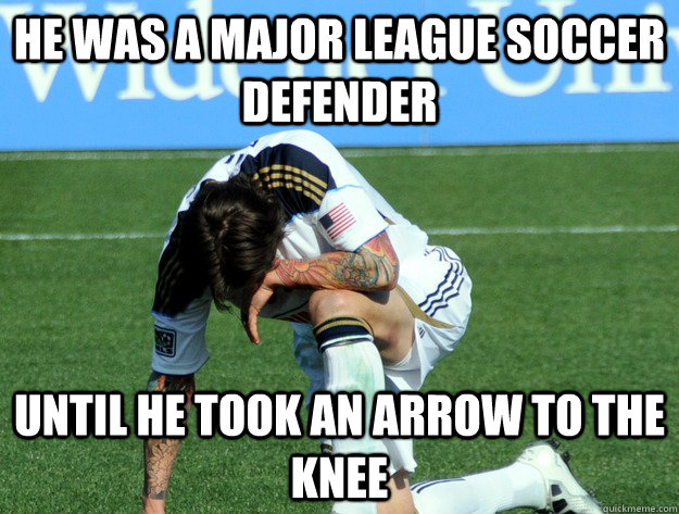 He was a Major League Soccer defender until he took an arrow to the knee - He was a Major League Soccer defender until he took an arrow to the knee  Danny Califfs Skyrim