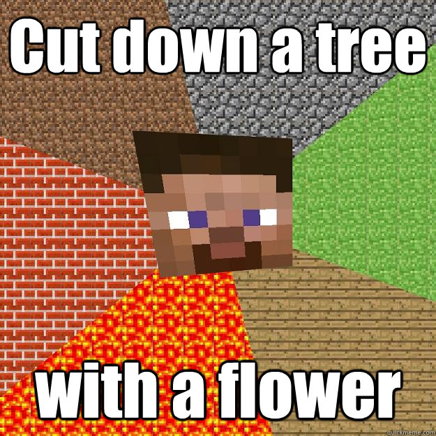 Cut down a tree with a flower  Minecraft