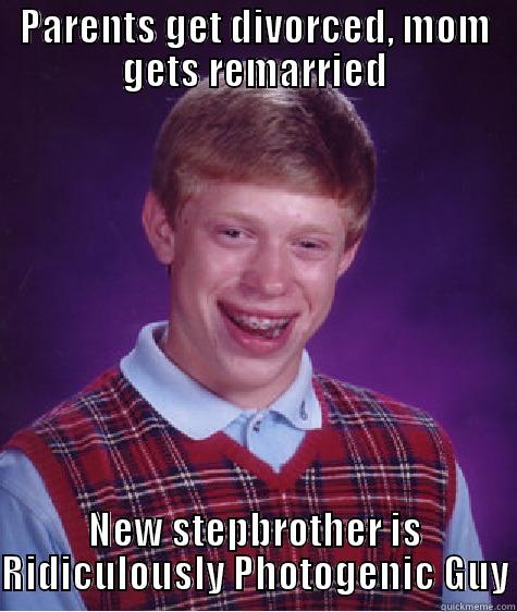 Parents get divorced, mom gets remarried New stepbrother is Ridiculously Photogenic Guy - PARENTS GET DIVORCED, MOM GETS REMARRIED NEW STEPBROTHER IS RIDICULOUSLY PHOTOGENIC GUY Bad Luck Brian