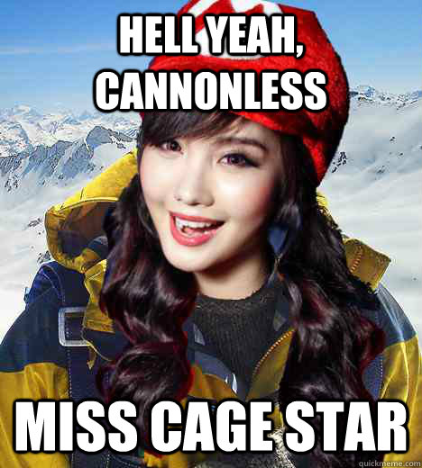 Hell yeah, cannonless miss cage star  