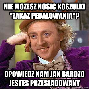 Nie mozesz nosic koszulki 