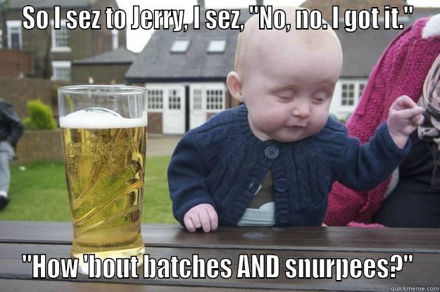 DrunkBaby CrossFit WOD - SO I SEZ TO JERRY, I SEZ, 