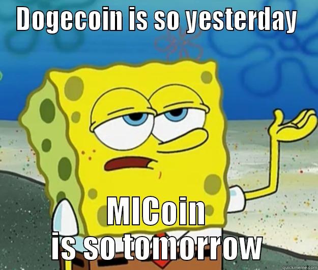 Sponge bob love MIC - DOGECOIN IS SO YESTERDAY MICOIN IS SO TOMORROW Tough Spongebob