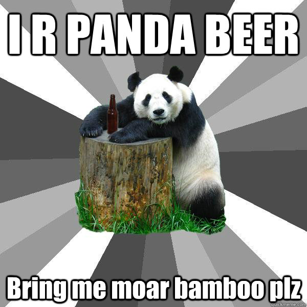 I R PANDA BEER Bring me moar bamboo plz  Pickup-Line Panda