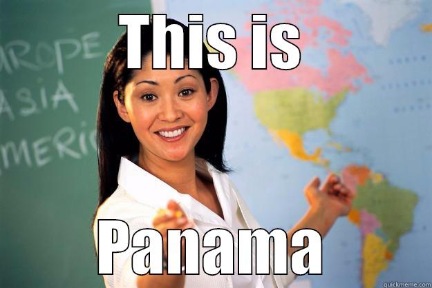 THIS IS PANAMA Unhelpful High School Teacher