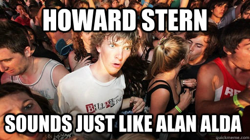 howard stern sounds just like alan alda - howard stern sounds just like alan alda  Sudden Clarity Clarence