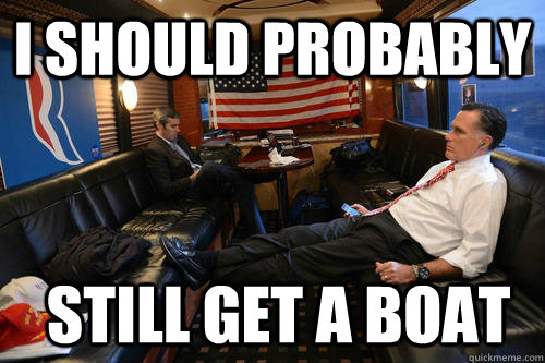 I should probably  still get a boat  Sudden Realization Romney