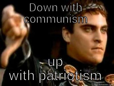 DOWN WITH COMMUNISM UP WITH PATRIOTISM Downvoting Roman