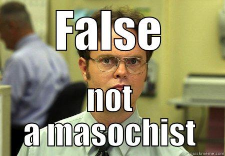 ....edghfuywer fbguy - FALSE NOT A MASOCHIST Schrute