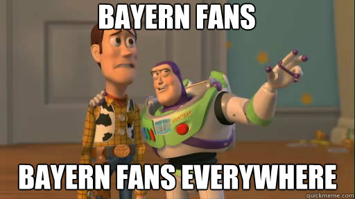 Bayern Fans Bayern Fans everywhere  Everywhere