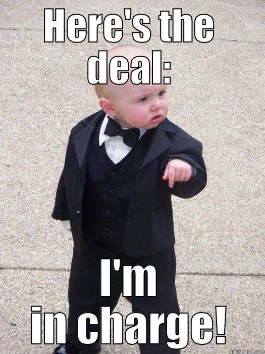 Listen to Me! - HERE'S THE DEAL: I'M IN CHARGE! Baby Godfather