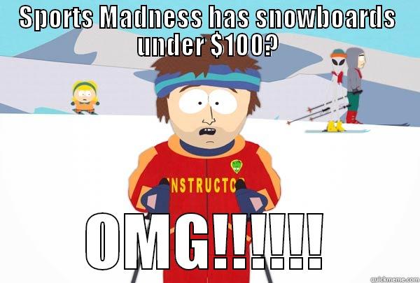 Eye Opener - SPORTS MADNESS HAS SNOWBOARDS UNDER $100? OMG!!!!!! Super Cool Ski Instructor